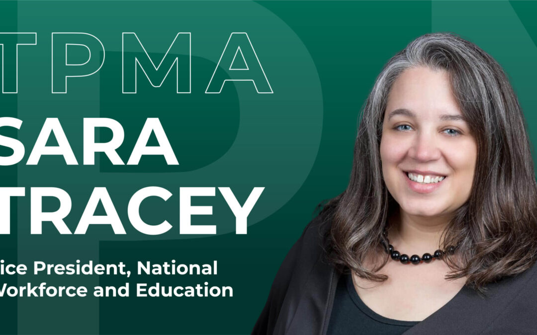 A headshot of Sara Tracey in front of a dark green background. To the left of the headshot reads "TPMA Sara Tracey Vice President, National Workforce and Education".