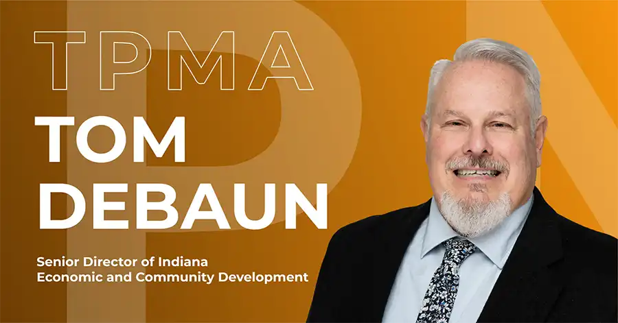 Three-term Indiana Mayor Joins TPMA to Help Communities Grow Their Economies